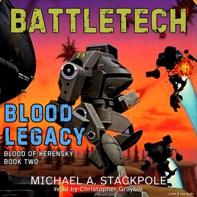 Blood Legacy: Blood of Kerensky Trilogy, Book 2 Audiobook, by Michael A. Stackpole