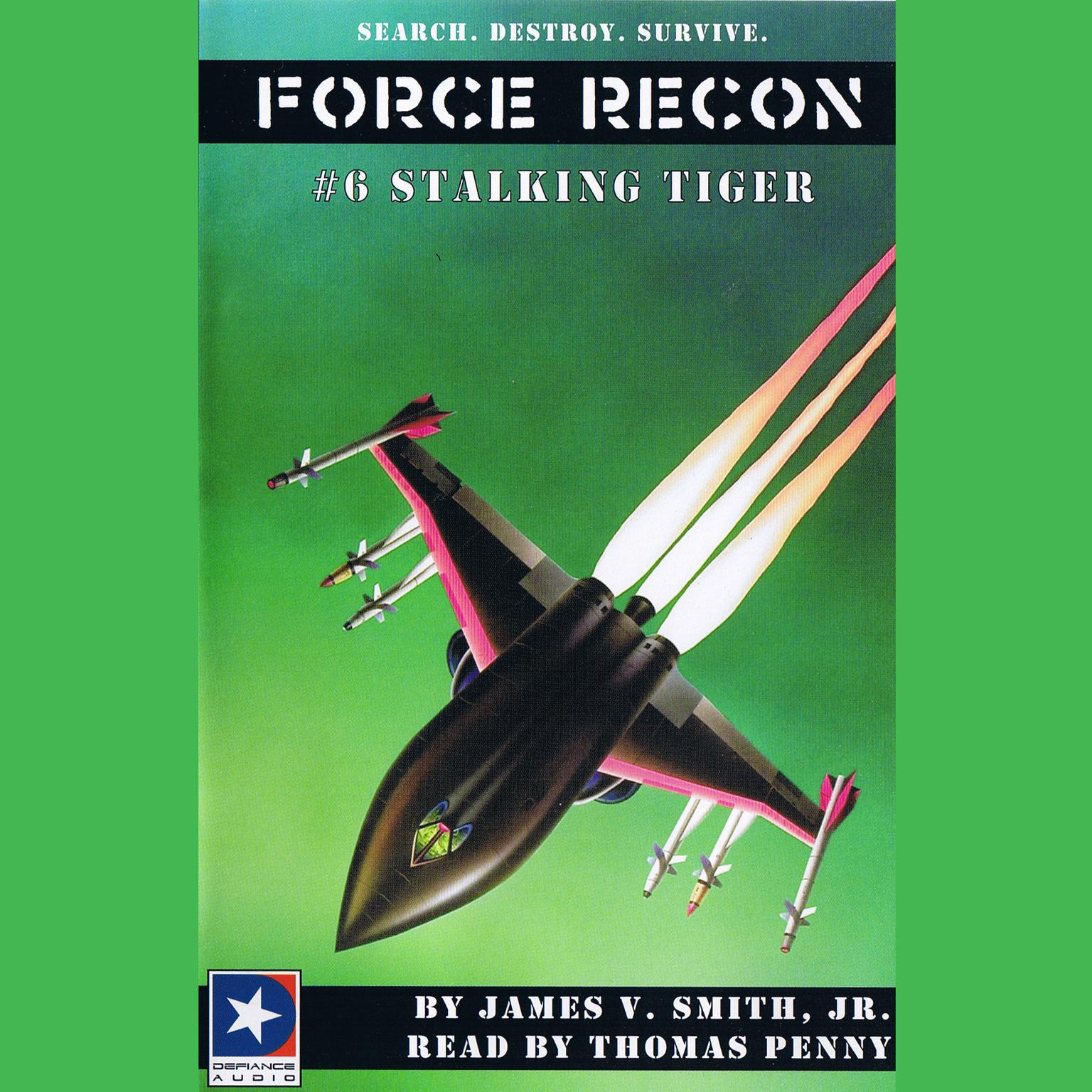 Force Recon #6 Stalking Tiger Audiobook, by James V. Smith