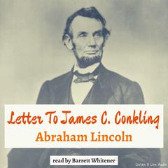 Letter to James C. Conkling Audiobook, by Abraham Lincoln