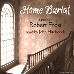 Home Burial Audiobook, by Robert Frost