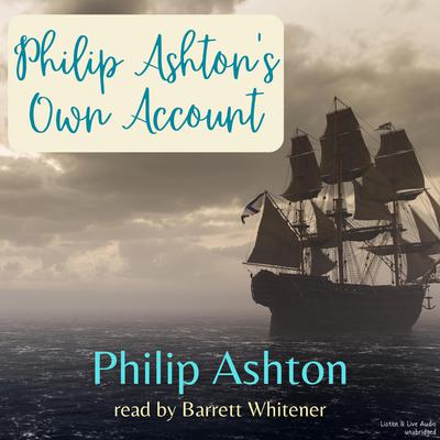 Philip Ashton’s Own Account Audiobook, by Philip Ashton