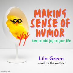 Making Sense of Humor Audiobook, by Lila Green