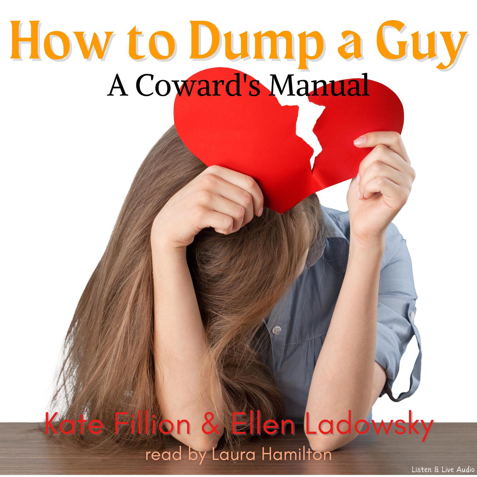 How To Dump A Guy: A Coward’s Manual Audiobook, by Kate Fillion