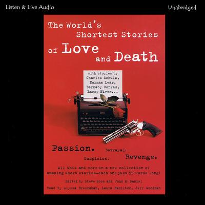 The World’s Shortest Stories of Love and Death Audiobook, by various authors