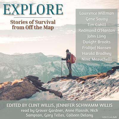 Explore: Stories of Survival from off the Map Audiobook, by various authors