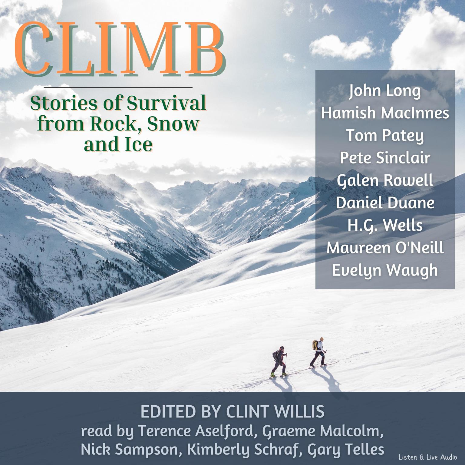 Climb: Stories of Survival From Rock, Snow and Ice: Stories of Survival from Rock, Snow, and Ice Audiobook, by H. G. Wells