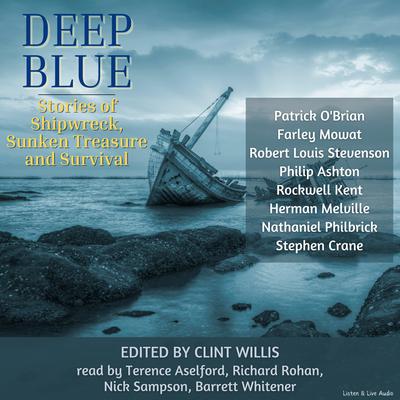 Deep Blue: Stories of Shipwreck, Sunken Treasure, and Survival Audiobook, by various authors