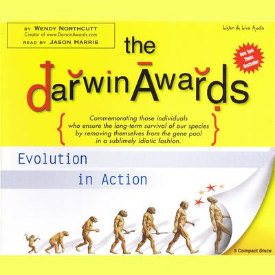 The Darwin Awards: Evolution in Action Audiobook, by Wendy Northcutt