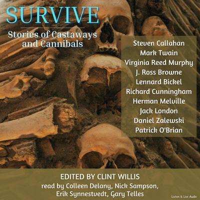 Survive: Stories of Castaways and Cannibals Audiobook, by others