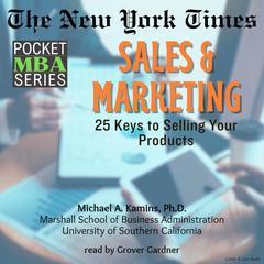 Sales & Marketing: Twenty-five Keys to Selling Your Products Audiobook, by Michael A. Kamins