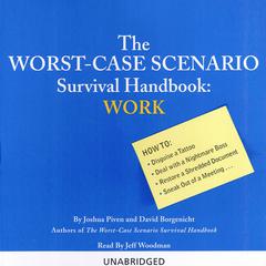The Worst-Case Scenario Survival Handbook: Work Audiobook, by Joshua Piven