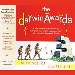 The Darwin Awards III: Survival of the Fittest Audiobook, by Wendy Northcutt
