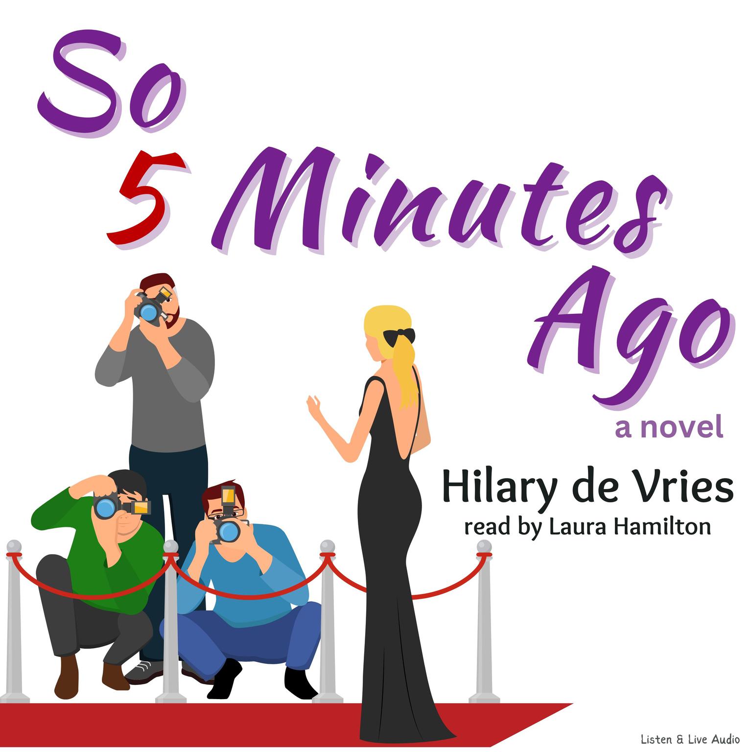 So 5 Minutes Ago (Abridged) Audiobook, by Hilary de Vries