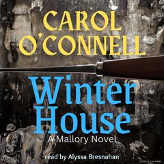 Winter House: A Mallory Novel Audiobook, by Carol O’Connell