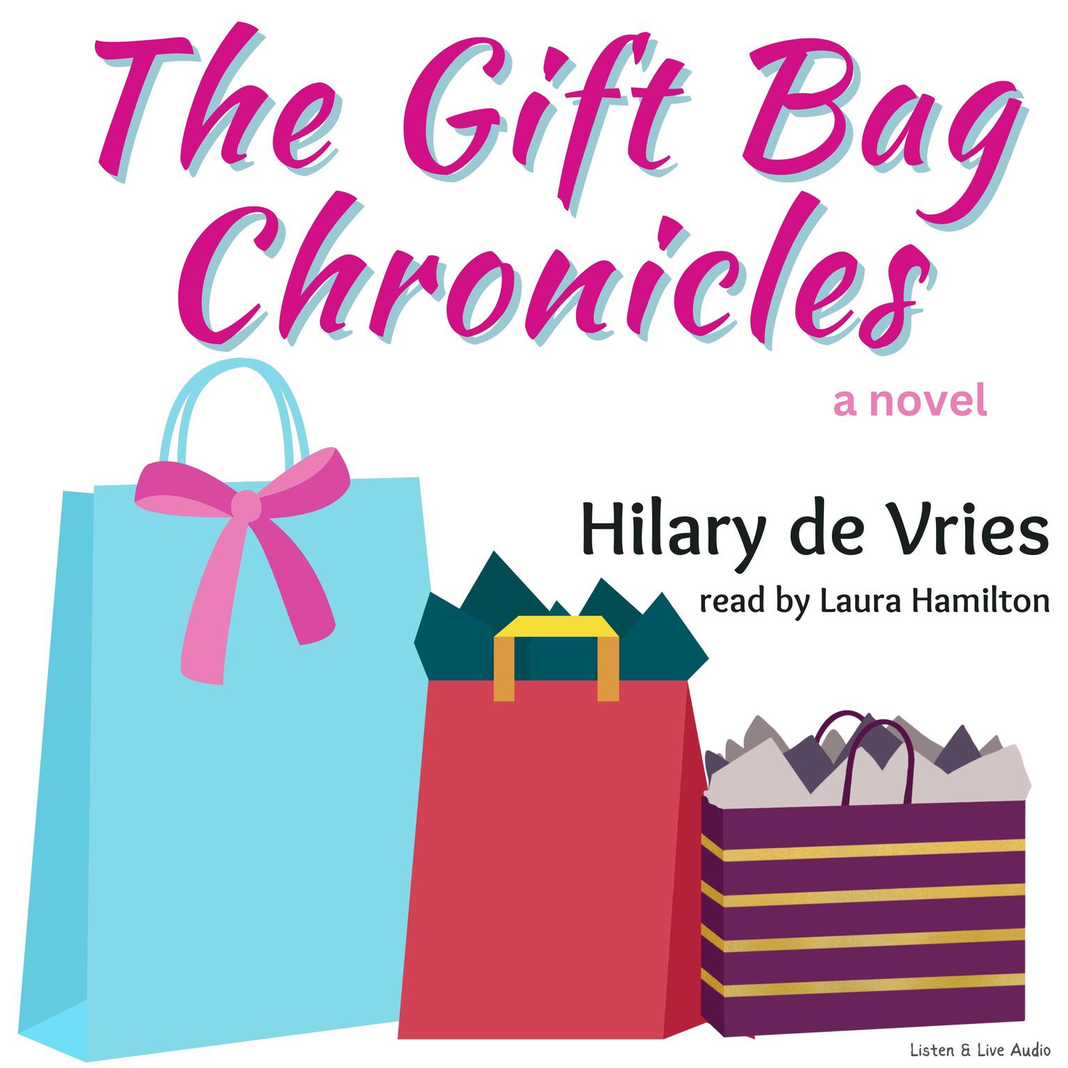 The Gift Bag Chronicles (Abridged) Audiobook, by Hilary de Vries