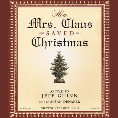 How Mrs. Claus Saved Christmas Audiobook, by Jeff Guinn