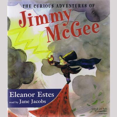 The Curious Adventures of Jimmy McGee Audiobook, by Eleanor Estes