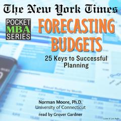 Forecasting Budgets: 25 Keys to Successful Planning Audiobook, by Norman Moore