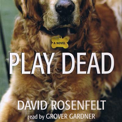 Play Dead Audiobook, by David Rosenfelt