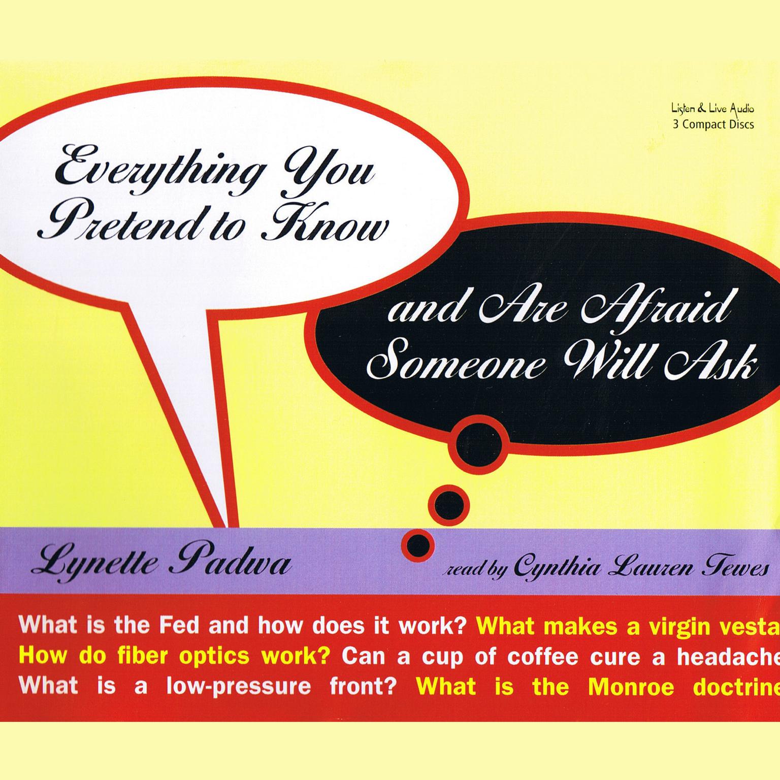 Everything You Pretend To Know And Are Afraid Someone Will Ask (Abridged) Audiobook, by Lynette Padwa
