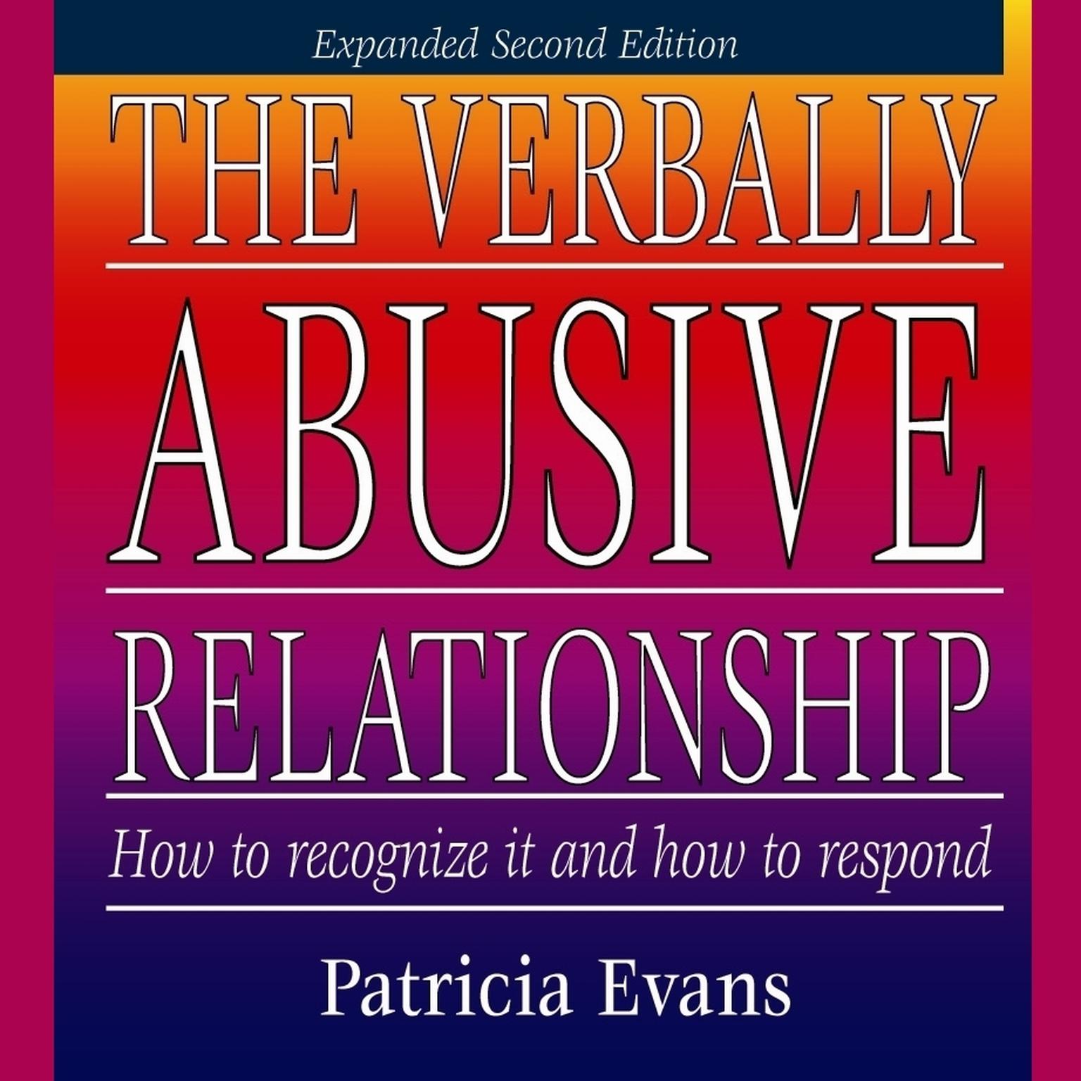 The Verbally Abusive Relationship (Abridged): How to Recognize It and How to Respond Audiobook, by Patricia Evans