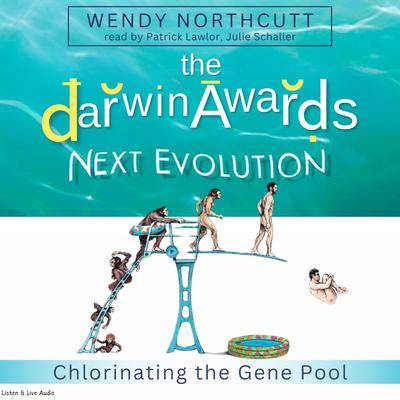 The Darwin Awards: Next Evolution Audiobook (abridged) By Wendy Northcutt