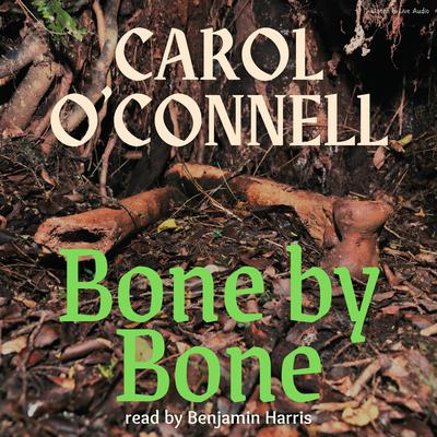 Bone by Bone Audiobook, by Carol O’Connell