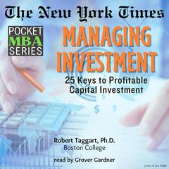 Managing Investment: Twenty-five Keys to Profitable Capital Investment Audiobook, by Robert Taggart
