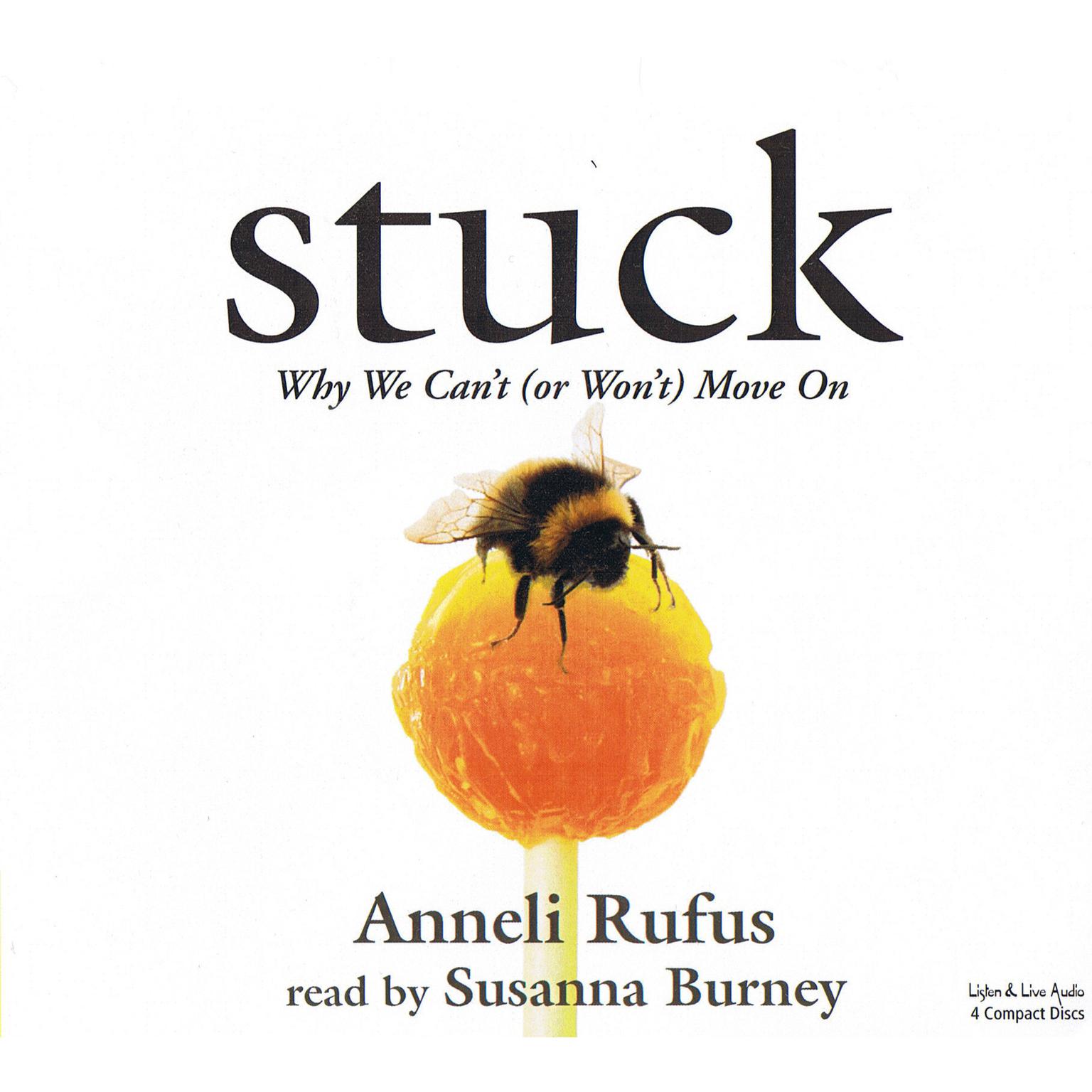 Stuck (Abridged): Why We Can’t (or Won’t) Move On Audiobook, by Anneli Rufus