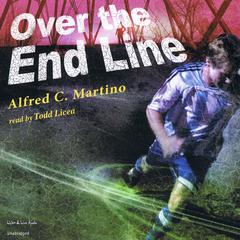 Over the End Line Audiobook, by Alfred C. Martino
