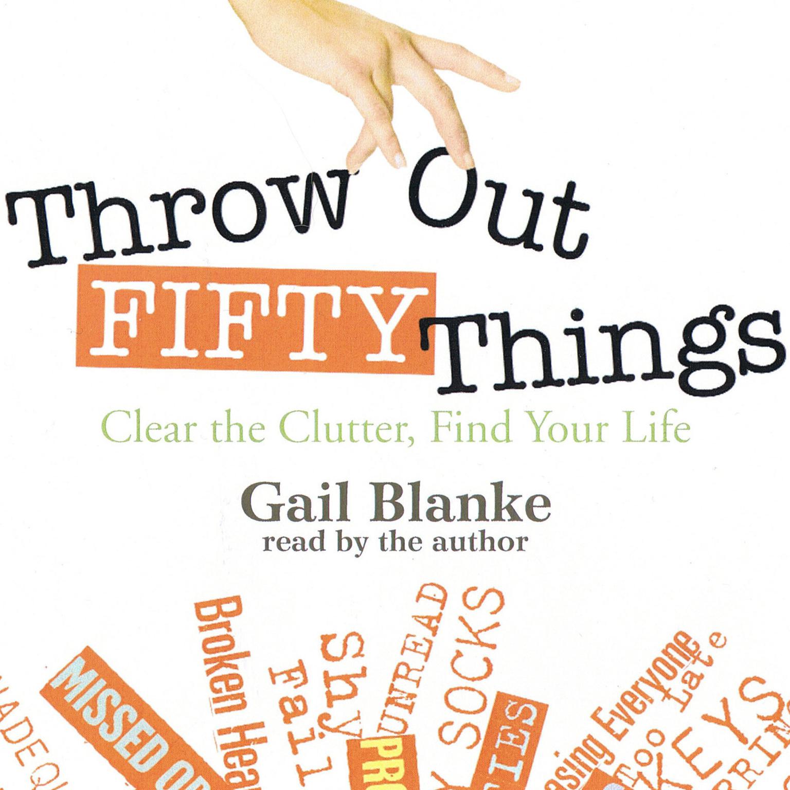 Throw Out Fifty Things (Abridged) Audiobook, by Gail Blanke