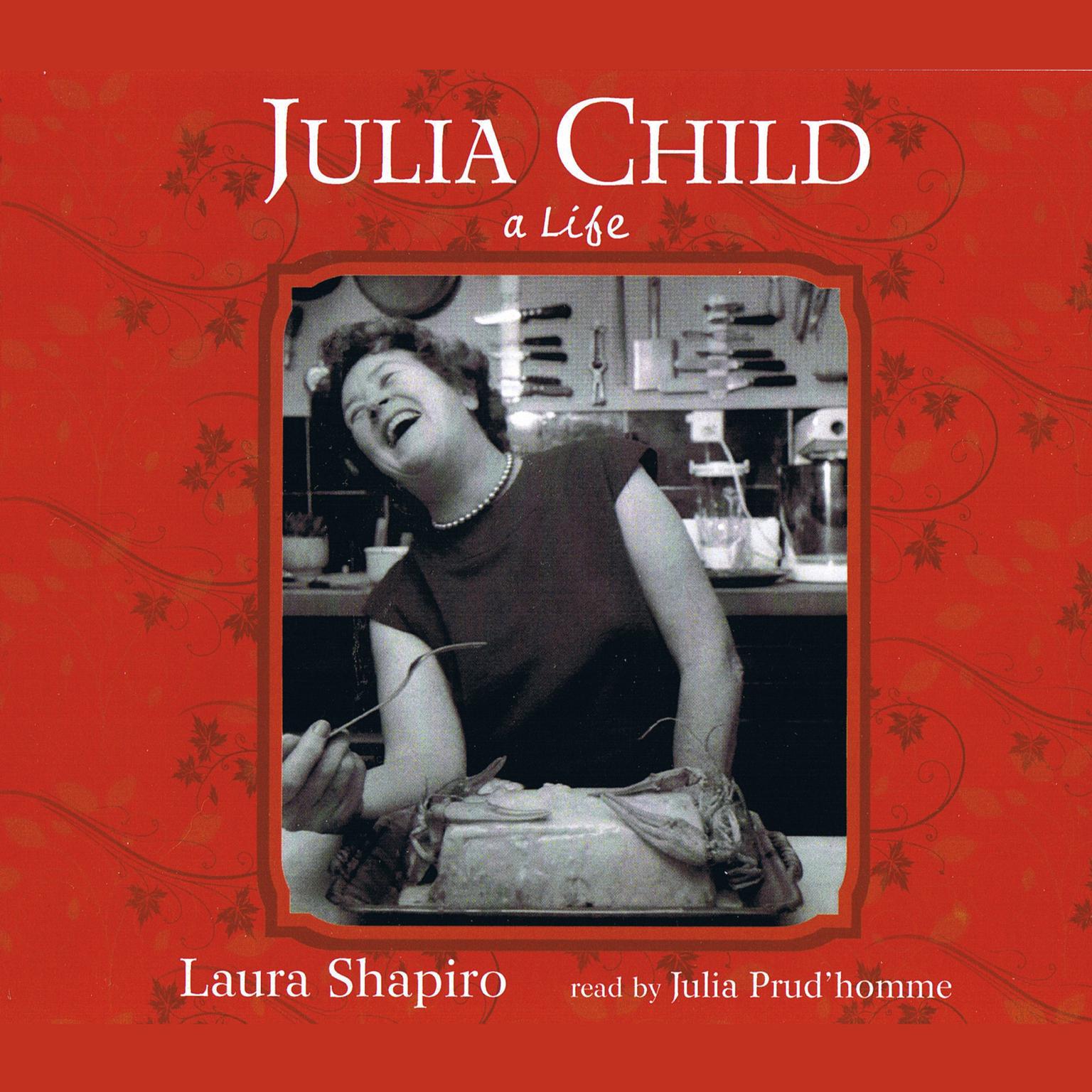 Julia Child: A Life Audiobook, by Laura Shapiro