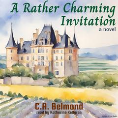A Rather Charming Invitation Audiobook, by C. A. Belmond