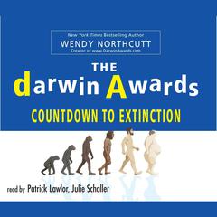 The Darwin Awards Countdown to Extinction Audiobook, by Wendy Northcutt
