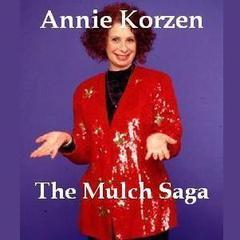 The Mulch Saga Audiobook, by Annie Korzen