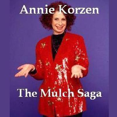 The Mulch Saga Audiobook, by Annie Korzen