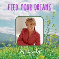 Feed Your Dreams Audiobook, by Gail Blanke