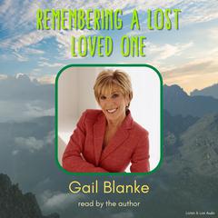 Remembering A Lost Loved One Audiobook, by Gail Blanke
