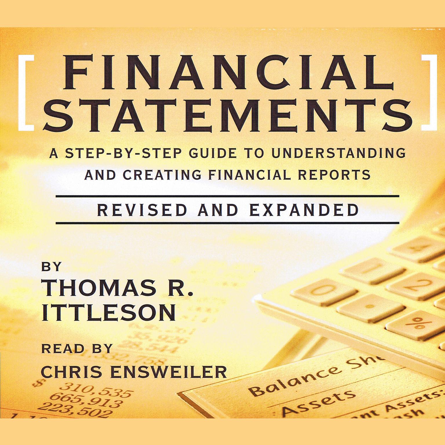 Financial Statements: A Step-by-Step Guide to Understanding and Creating Financial Reports Audiobook, by Thomas R. Ittelson