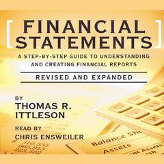 Financial Statements: A Step-by-Step Guide to Understanding and Creating Financial Reports Audiobook, by 