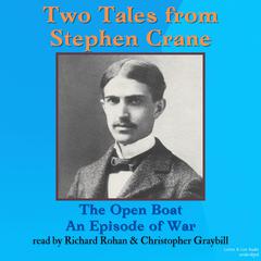 Two Tales From Stephen Crane: “The Open Boat” and “An Episode of War” Audiobook, by Stephen Crane