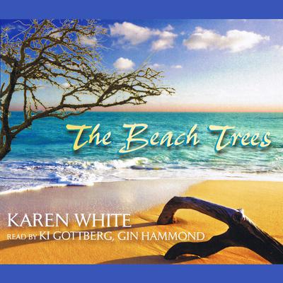 The Beach Trees Audiobook, by Karen White