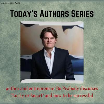 Today’s Authors Series: Author & Entrepreneur Bo Peabody Audiobook, by Bo Peabody