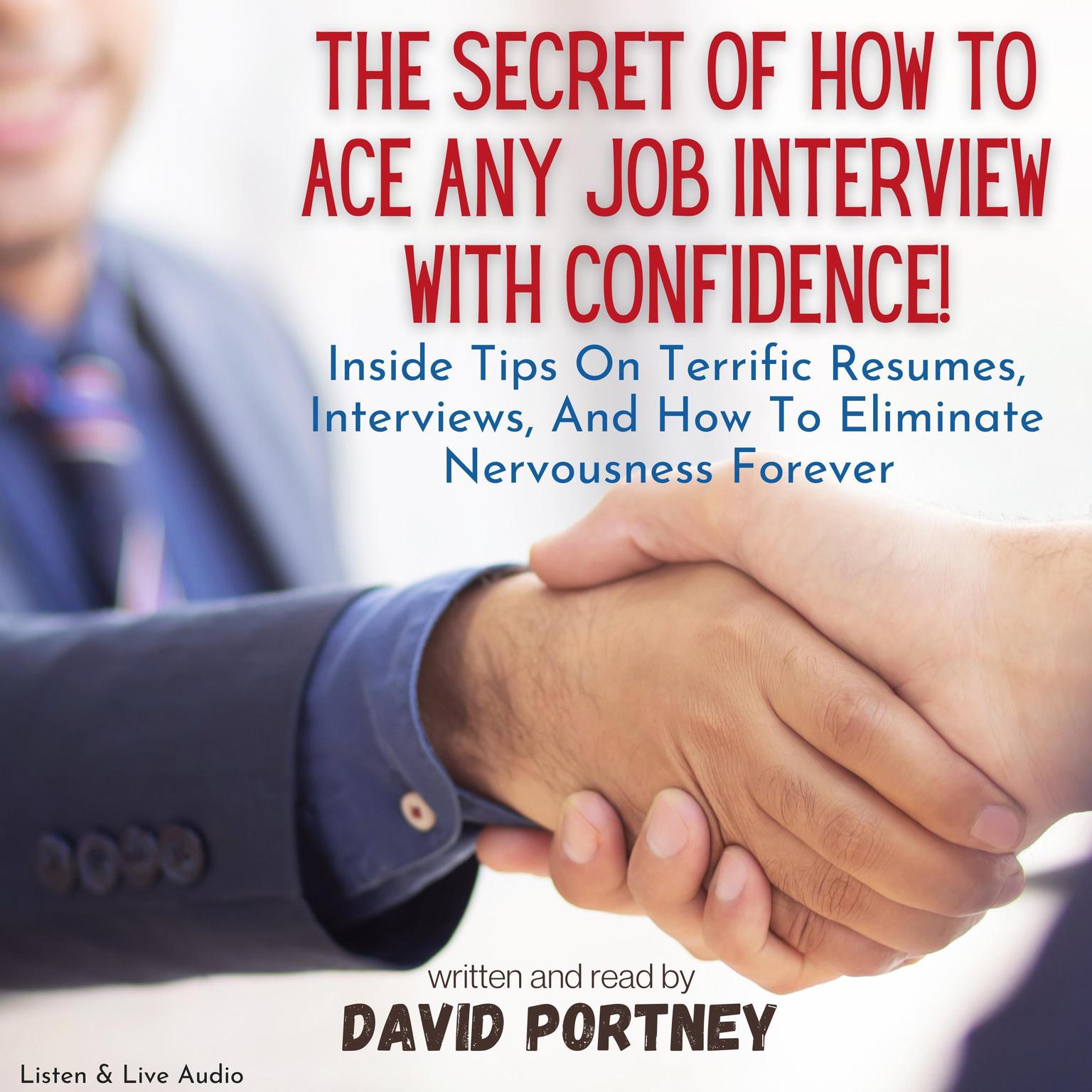 The Secret of How To Ace Any Job Interview With Confidence! Audiobook, by David R. Portney