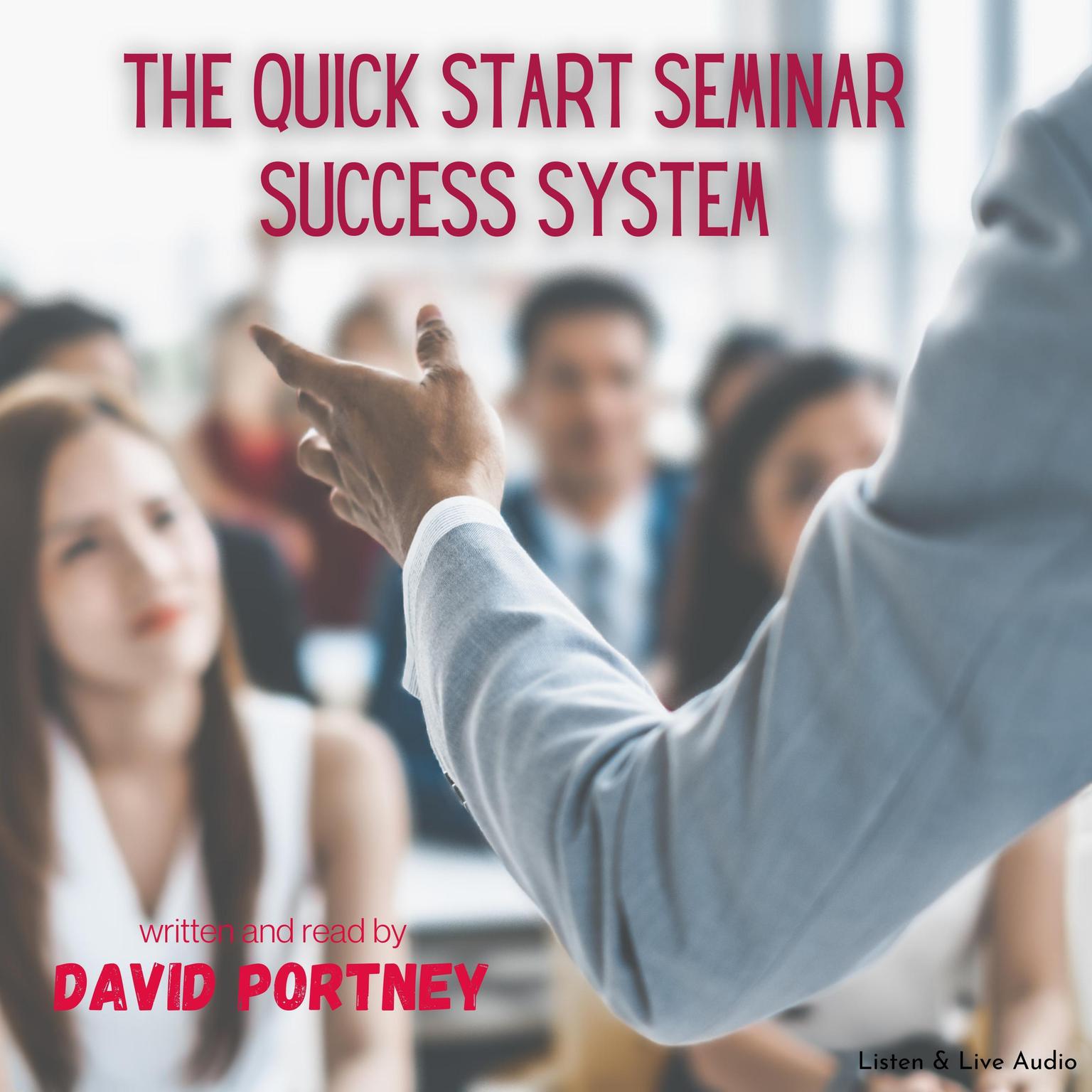 The Quick Start Seminar Success System: 33 Easy Action Steps Audiobook, by David R. Portney