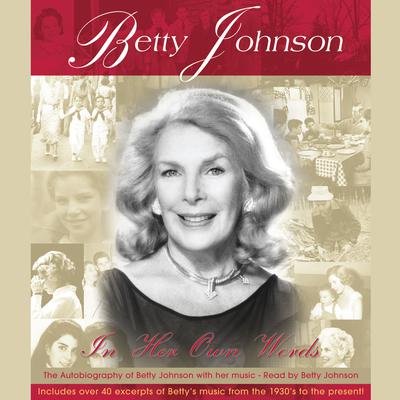 Betty Johnson in Her Own Words Audiobook, by Betty Johnson