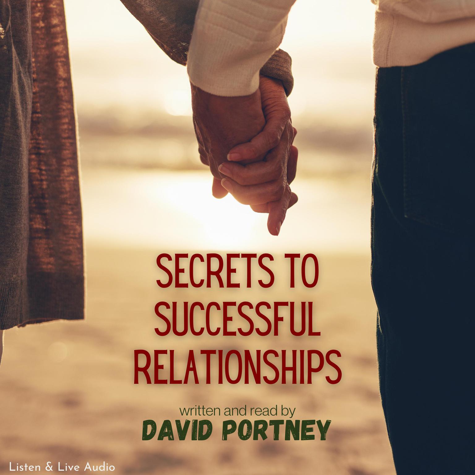 Secrets to Successful Relationships Audiobook, by David R. Portney
