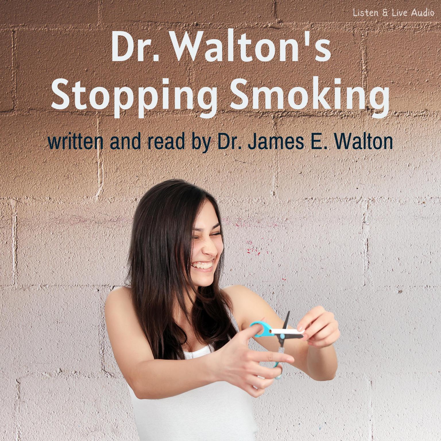 Dr. Waltons Stop Smoking Audiobook, by James E. Walton