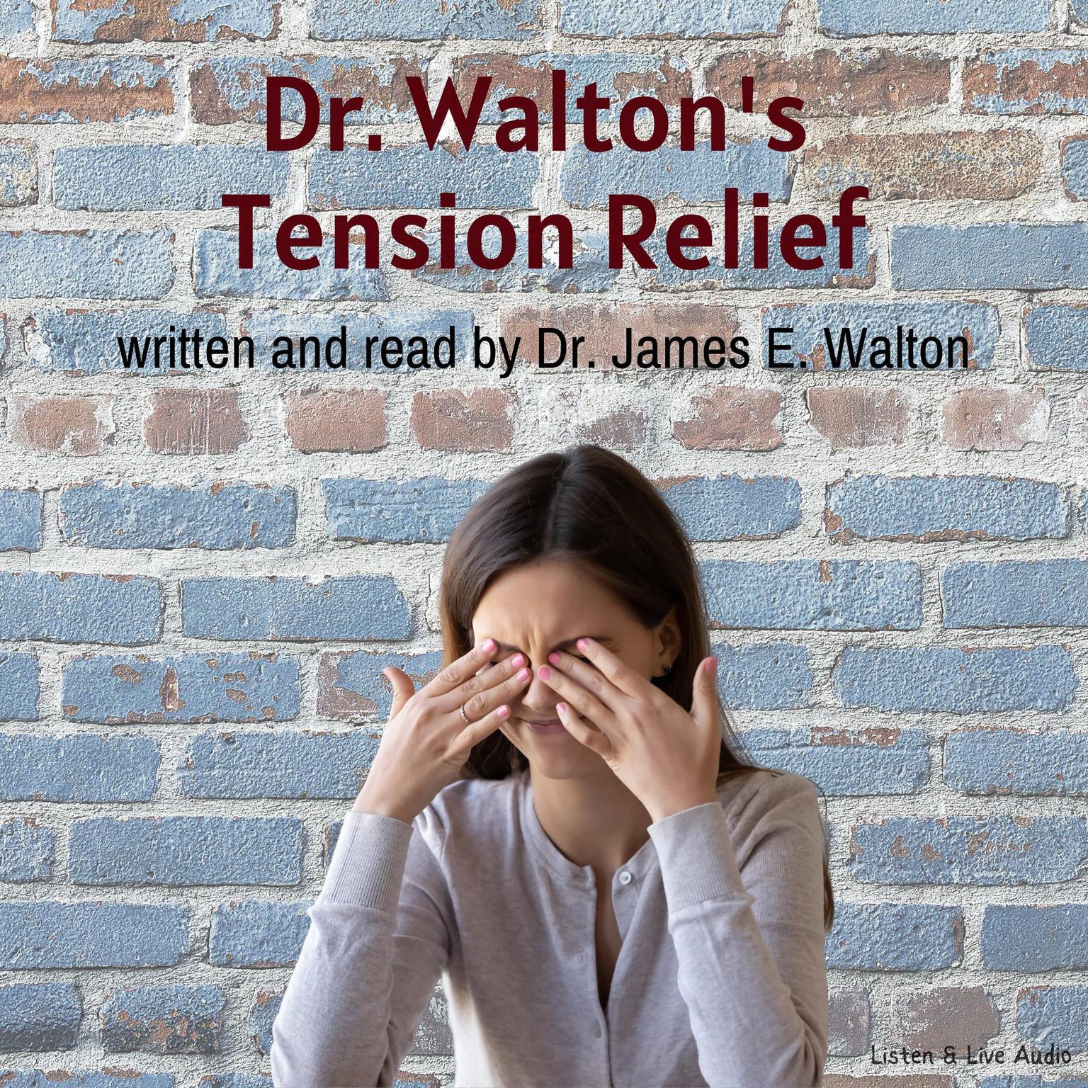 Dr. Waltons Tension Relief Audiobook, by James E. Walton