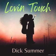 Lovin Touch Audiobook, by Dick Summer